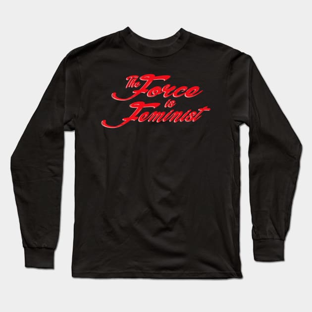 The Force is Feminist (Red/Pink) Long Sleeve T-Shirt by Miss Upsetter Designs